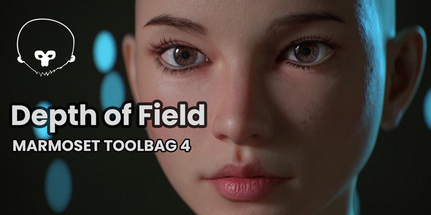 Rendering Depth of Field in Marmoset Toolbag